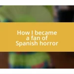 How I became a fan of Spanish horror