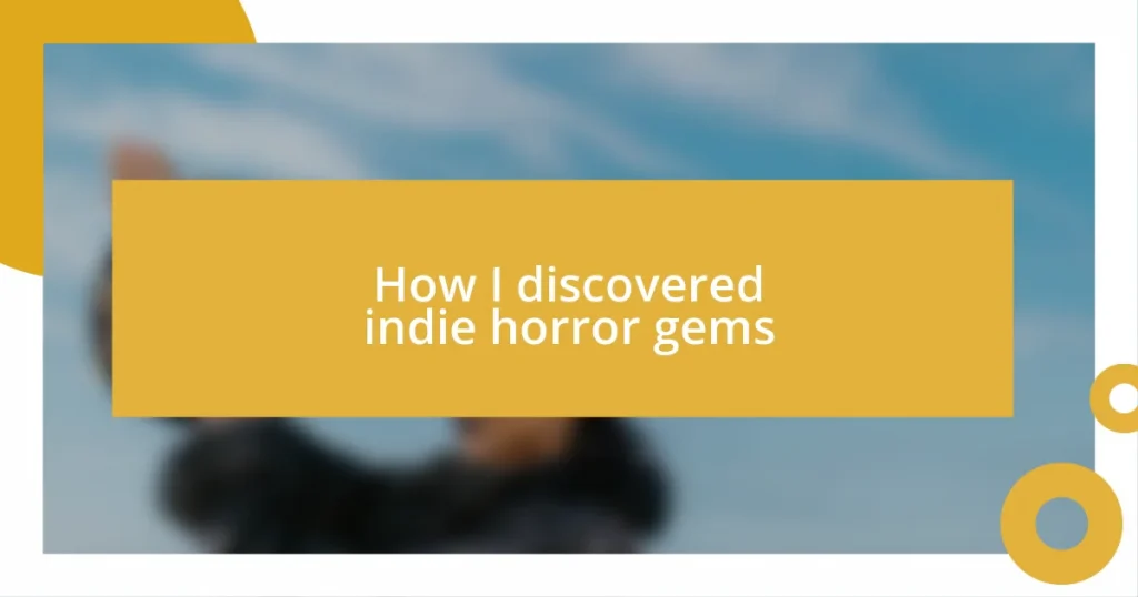 How I discovered indie horror gems