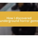 How I discovered underground horror gems