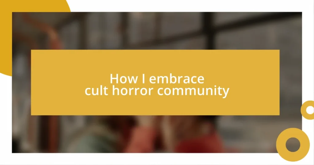 How I embrace cult horror community