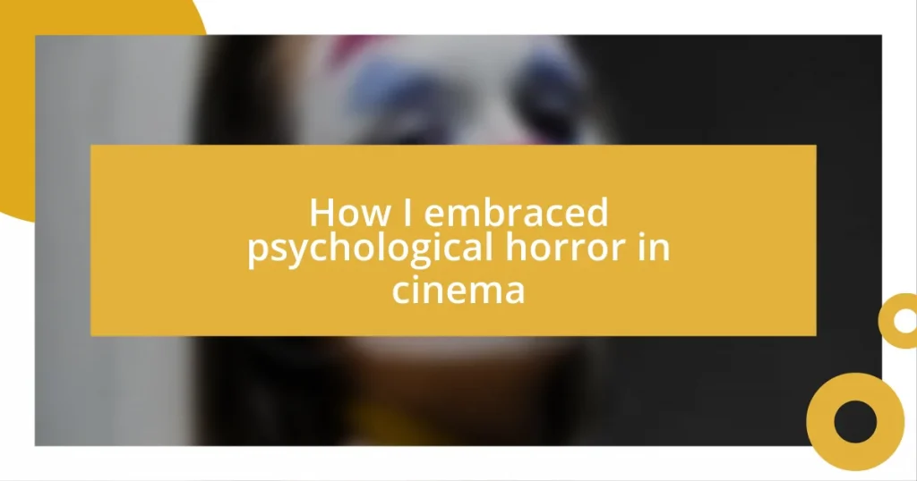 How I embraced psychological horror in cinema