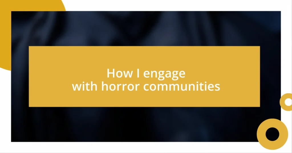 How I engage with horror communities