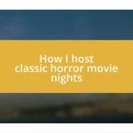 How I host classic horror movie nights