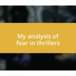 My analysis of fear in thrillers