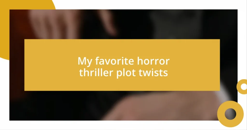 My favorite horror thriller plot twists