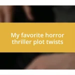 My favorite horror thriller plot twists