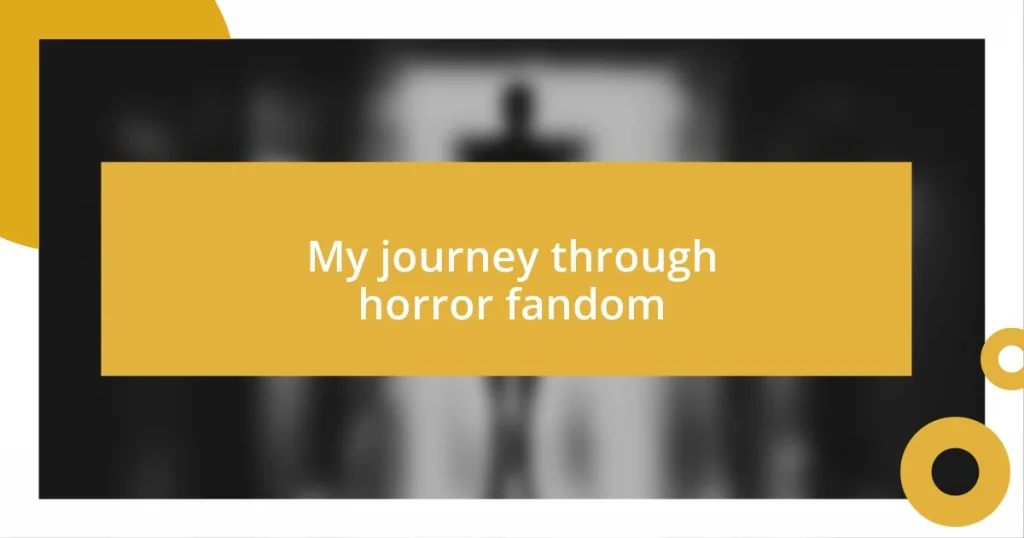 My journey through horror fandom