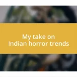 My take on Indian horror trends