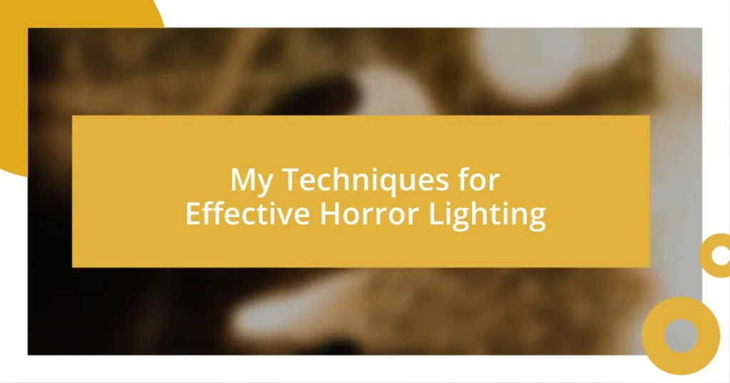 My Techniques for Effective Horror Lighting