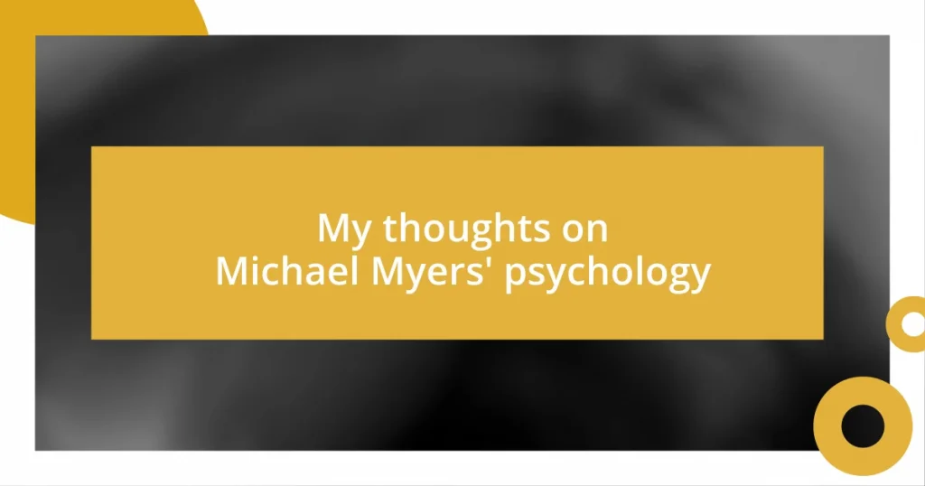 My thoughts on Michael Myers’ psychology