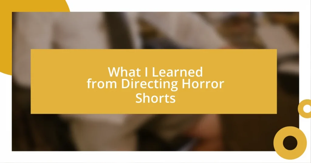 What I Learned from Directing Horror Shorts