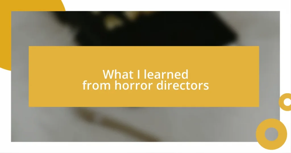 What I learned from horror directors