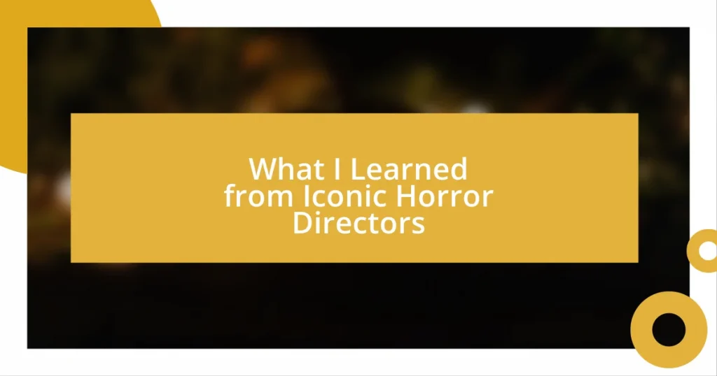 What I Learned from Iconic Horror Directors