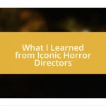 What I Learned from Iconic Horror Directors