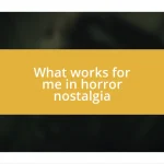 What works for me in horror nostalgia