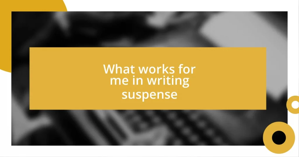 What works for me in writing suspense