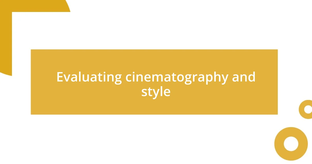 Evaluating cinematography and style