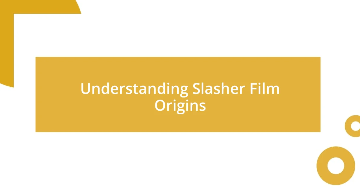 Understanding Slasher Film Origins